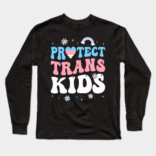 Protect Trans Kids Lgbt Pride Support Transgender Groovy Long Sleeve T-Shirt